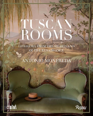 Tuscan Rooms: Interiors from the Heartland of the Renaissance