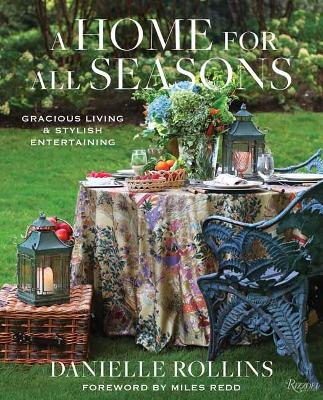 Home for All Seasons: Gracious Living and Stylish Entertaining