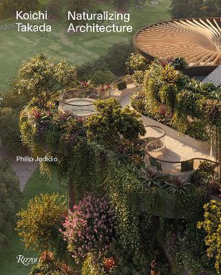 Koichi Takada: Naturalizing Architecture 