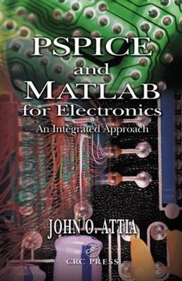 PSPICE and MATLAB for Electronics: An Integrated Approach