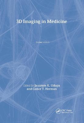 3D Imaging in Medicine, Second Edition 2nd edition