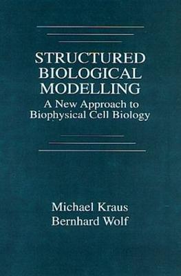 Structured Biological Modelling: A New Approach to Biophysical Cell Biology
