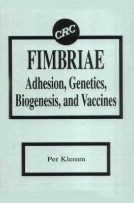 Fimbriae Adhesion, Genetics, Biogenesis, and Vaccines: Adhesion, Genetics, Biogenesis, and Vaccines
