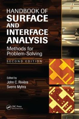 Handbook of Surface and Interface Analysis: Methods for Problem-Solving, Second Edition 2nd edition