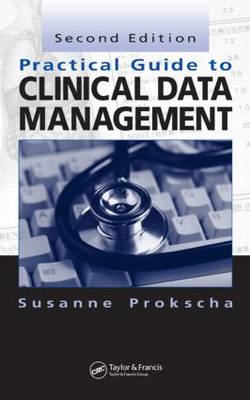 Practical Guide to Clinical Data Management, Second Edition 2nd New edition