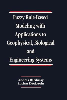 Fuzzy Rule-Based Modeling with Applications to Geophysical, Biological, and  Engineering Systems