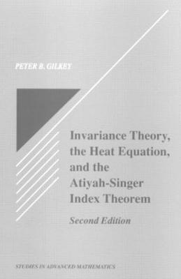 Invariance Theory: The Heat Equation and the Atiyah-Singer Index Theorem