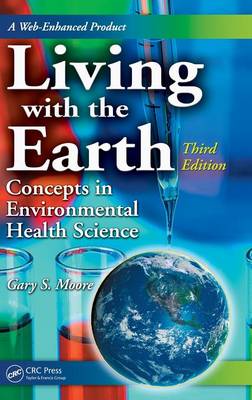 Living with the Earth: Concepts in Environmental Health Science 3rd New edition