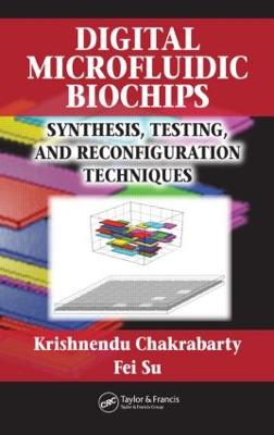 Digital Microfluidic Biochips: Synthesis, Testing, and Reconfiguration Techniques