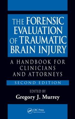 Forensic Evaluation of Traumatic Brain Injury: A Handbook for Clinicians and Attorneys, Second Edition 2nd edition