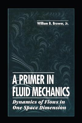 Primer in Fluid MechanicsDynamics of Flows in One Space Dimension
