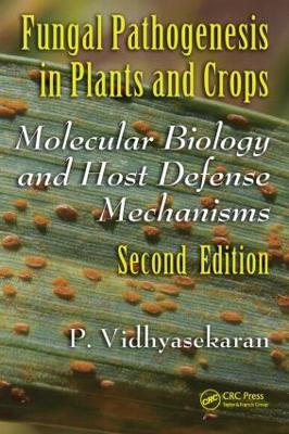 Fungal Pathogenesis in Plants and Crops: Molecular Biology and Host Defense Mechanisms, Second Edition 2nd edition