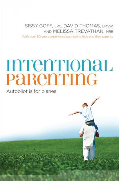 Intentional Parenting: Autopilot Is for Planes