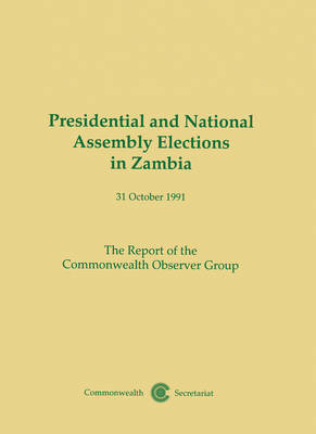 Presidential and National Election in Zambia, 1991: Commonwealth Observer Group