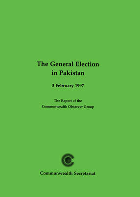 General Elections in Pakistan 1997: The Report of the Commonwealth Observer Group