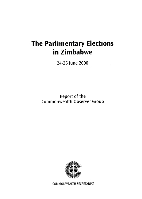 Parliamentary Elections in Zimbabwe, 2425 July 2000: The Report of the Commonwealth Observer Group