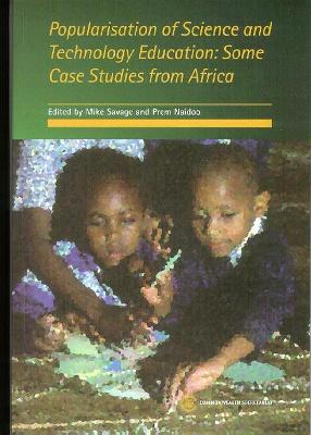 Popularisation of Science and Technology Education: Some Case Studies from Africa