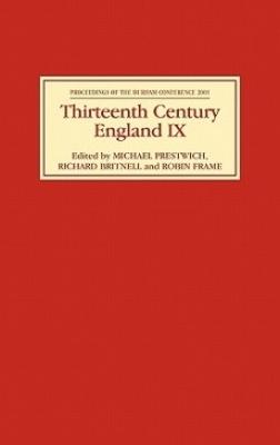 Thirteenth Century England IX: Proceedings of the Durham Conference, 2001