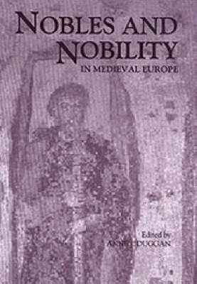 Nobles and Nobility in Medieval Europe: Concepts, Origins, Transformations (King's College London 1998)