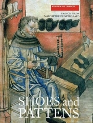 Shoes and Pattens: Finds from Medieval Excavations in London
