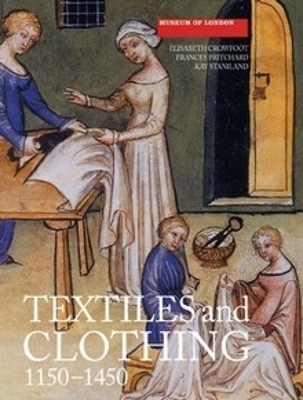 Textiles and Clothing, c.1150-c.1450: Finds from Medieval Excavations in London