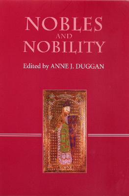 Nobles and Nobility in Medieval Europe: Concepts, Origins, Transformations
