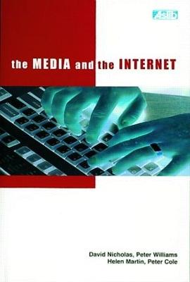 Media and the Internet: Final report of the British Library funded research project The changing  information environment: the impact of the Internet on information seeking behaviour in the media
