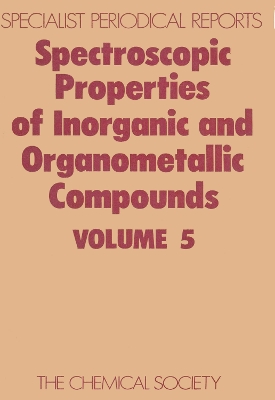 Spectroscopic Properties of Inorganic and Organometallic Compounds: Volume 5