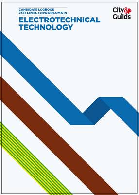 NVQ Diploma in Electrotechnical Technology Candidate Logbook: 2357, Level 3