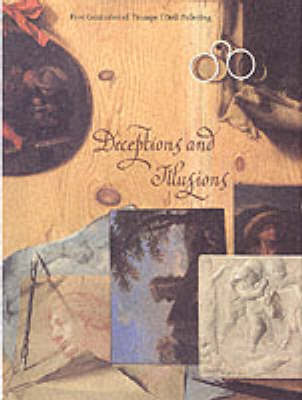 Deceptions and Illusions: Five Centuries of Trompe L'Oeil Painting