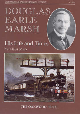 Douglas Earle Marsh: His Life and Times