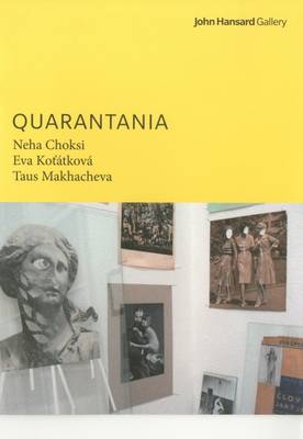 Quarantania: Neha Choksi Eva Kotatkova Taus Makhacheva