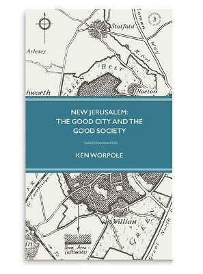 New Jerusalem: The Good City and the Good Society 2017 2nd Revised edition