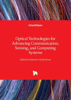 Optical Technologies for Advancing Communication, Sensing, and Computing  Systems