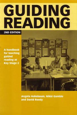 Guiding Reading: A handbook for teaching guided reading at Key Stage 2