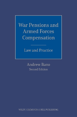 War Pensions and Armed Forces Compensation: Law and Practice 2nd Revised edition