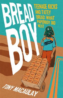 Breadboy: Teenage Kicks and Tatey Bread - What Paperboy Did Next
