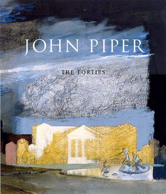 John Piper: The Forties