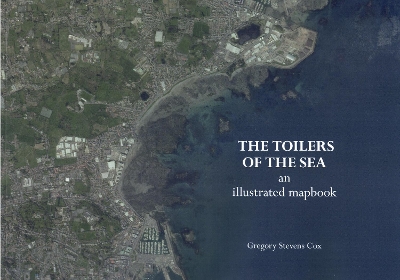 Toilers of the Sea: An Illustrated Mapbook
