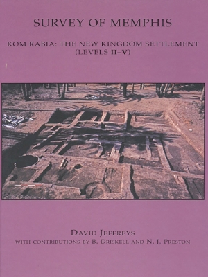 Survey of Memphis V: Kom Rabi'a: The New Kingdom Settlement (Levels II-V)
