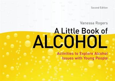 Little Book of Alcohol: Activities to Explore Alcohol Issues with Young People
