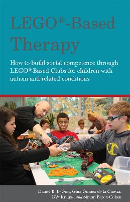 LEGO(R)-Based Therapy: How to build social competence through LEGO(R)-based Clubs for children with autism and related conditions