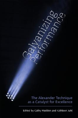 Galvanizing Performance: The Alexander Technique as a Catalyst for Excellence