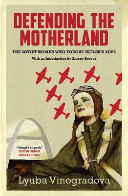 Defending the Motherland: The Soviet Women Who Fought Hitler's Aces