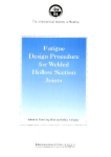 Fatigue Design Procedure for Welded Hollow Section Joints: Recommendations of IIW Subcommission XV-E