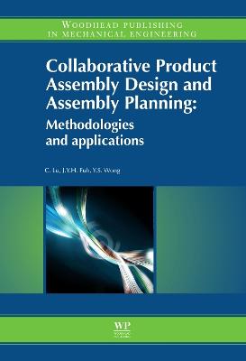 Collaborative Product Assembly Design and Assembly Planning: Methodologies and Applications