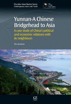 Yunnan-A Chinese Bridgehead to Asia: A Case Study of China's Political and Economic Relations with its Neighbours