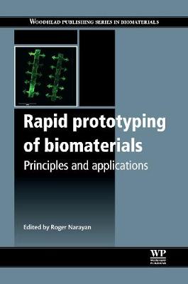 Rapid Prototyping of Biomaterials: Principles and Applications