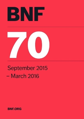 BNF 70 (British National Formulary September 2015-March 2016) 70th Revised edition