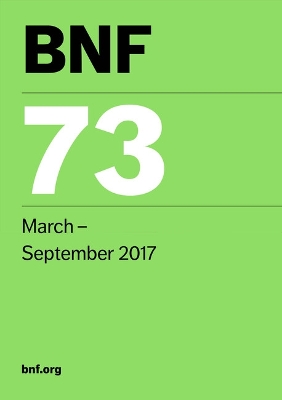 BNF 73 (British National Formulary) March 2017 73rd Revised edition